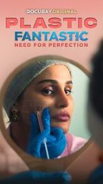 Watch Plastic Fantastic: Need for Perfection Gomovies