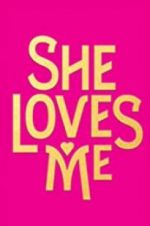Watch She Loves Me Gomovies