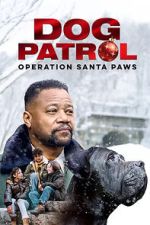 Watch Dog Patrol: Operation Santa Paws Gomovies