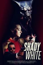 Watch Shady White Gomovies