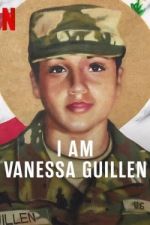 Watch I Am Vanessa Guillen Gomovies