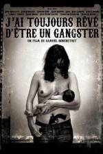 Watch J'ai toujours reve d'etre un gangster or I always wanted to be a gangster Gomovies