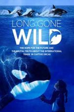 Watch Long Gone Wild Gomovies