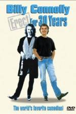 Watch Billy Connolly Erect for 30 Years Gomovies