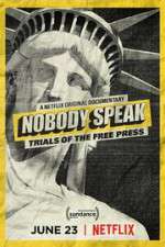 Watch Nobody Speak: Trials of the Free Press Gomovies