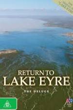 Watch Return To Lake Eyre The Deluge Gomovies