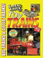 Watch Lots & Lots of Toy Trains Vol. 1: Big Trains & Little Trains! Gomovies