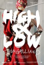 Watch High & Low - John Galliano Gomovies