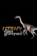 Watch Utah's Dino Graveyard (TV Special 2005) Gomovies