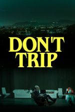 Watch Don\'t Trip Gomovies