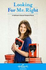 Watch Looking for Mr. Right Gomovies
