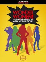 Watch Wonder Women! the Untold Story of American Superheroines Gomovies
