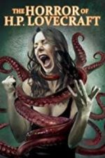 Watch The Horror of H.P. Lovecraft Gomovies
