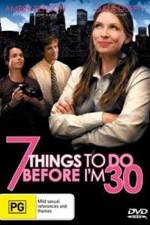 Watch 7 Things to Do Before I'm 30 Gomovies