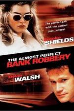 Watch The Almost Perfect Bank Robbery Gomovies