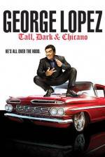 Watch George Lopez Tall Dark & Chicano Gomovies