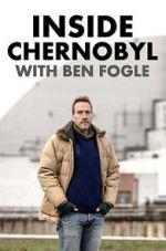 Watch Inside Chernobyl with Ben Fogle Gomovies