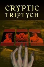 Watch Cryptic Triptych Gomovies