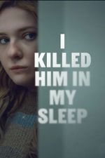 Watch I Killed Him in My Sleep Gomovies