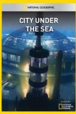 Watch National Geographic City Under the Sea Gomovies