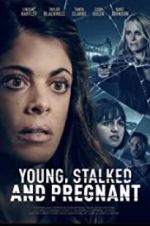 Watch Young, Stalked, and Pregnant Gomovies
