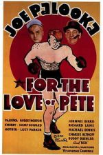 Watch For the Love of Pete Gomovies