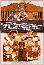 Watch A Guide to Gunfighters of the Wild West Gomovies