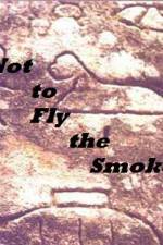 Watch As Not to Fly the Smoke Gomovies