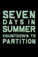 Watch Seven Days in Summer: Countdown to Partition Gomovies