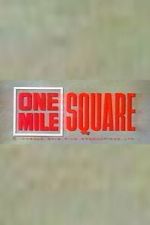 Watch One Mile Square Gomovies