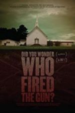 Watch Did You Wonder Who Fired the Gun? Gomovies