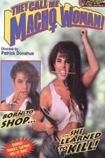 Watch They Call Me Macho Woman Gomovies
