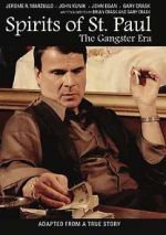 Watch Spirits of St. Paul: The Gangster Era Gomovies