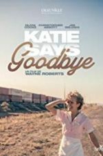 Watch Katie Says Goodbye Gomovies