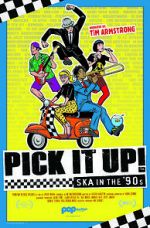 Watch Pick It Up! - Ska in the \'90s Gomovies