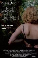 Watch I Used to Be Darker Gomovies