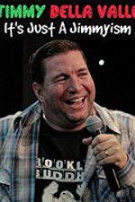 Watch Jimmy Della Valle Its Just a Jimmyism Gomovies