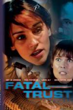 Watch Fatal Trust Gomovies