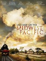 Watch Last Ride on the Midwest Pacific Gomovies