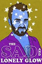 Watch The Sad and Lonely Glow Gomovies