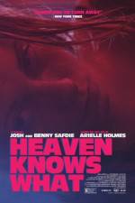 Watch Heaven Knows What Gomovies