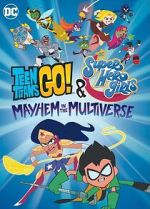 Watch Teen Titans Go! & DC Super Hero Girls: Mayhem in the Multiverse Gomovies