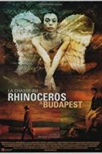 Watch Rhinoceros Hunting in Budapest Gomovies