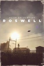 Watch Alien Encounters: Roswell Gomovies