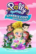 Watch Polly Pocket Sparkle Cove Adventure Gomovies