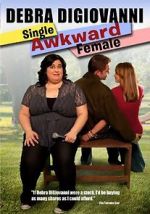 Watch Debra Digiovanni: Single, Awkward, Female Gomovies