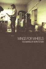 Watch Wings for Wheels: The Making of \'Born to Run\' Gomovies