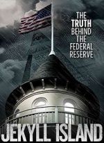 Watch Jekyll Island, The Truth Behind The Federal Reserve Gomovies