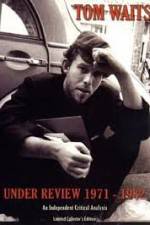 Watch Tom Waits - Under Review: 1971-1982 Gomovies