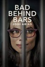 Watch Bad Behind Bars: Jodi Arias Gomovies